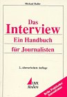 Das Interview: Ein Handbuch für Journalisten (Praktischer Journalismus)