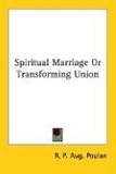  Spiritual Marriage or Transforming Union