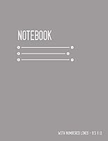 Notebook with Numbered Lines 8.5 x 11: Lined Journal Large with Date and Numbered Lines | Smart Design Gray 1791928587 Book Cover