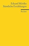 Sämtliche Erzählungen: Mörike, Eduard – Deutsch-Lektüre, Deutsche Klassiker der Literatur (Reclams Universal-Bibliothek) - Herausgeber: Wolfgang Braungart Eduard Mörike 