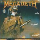 Megadeth So Far So Good... So What!