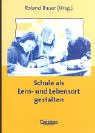 Paperback Die Schule als Lern- und Lebensort gestalten. Rahmenbedingungen, Arbeitsformen, Menschen. [German] Book