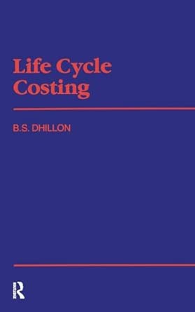 Life Cycle Costing: Techniques, Models and Applications book cover