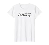 Suck it Up Buttercup Tshirt T-Shirt