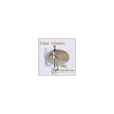 Tribal Schubert