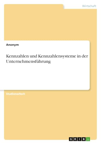 Kennzahlen und Kennzahlensysteme in der Unternehmensführung (German Edition)