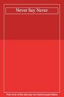 Never Say Never: Couran Cove Resort From Dream To Reality 095857295X Book Cover