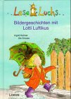 Preisvergleich Produktbild Leseluchs: Bildergeschichten mit Lotti Luftikus