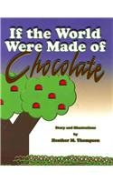 If the World Were Made of Chocolate 1448947316 Book Cover