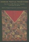 Andean Textile Traditions: Papers from the 2001 Mayer Center Symposium at the Denver Art Museum Paperback – September 1, 2006