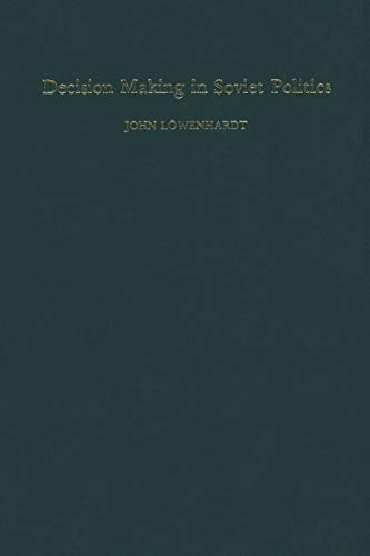 Decision Making in Soviet Politics