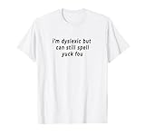 funny dyslexic quotes clothing