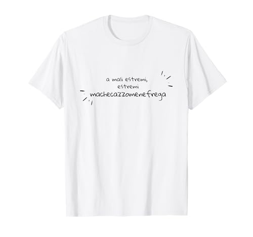 A males extremos Divertida y Simpática Frase Camiseta