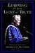 Learning in the Light of Truth: Powerful Counsel from Merrill J. Bateman