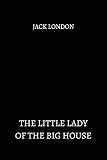 The Little Lady of the Big House by jack london (English Edition)