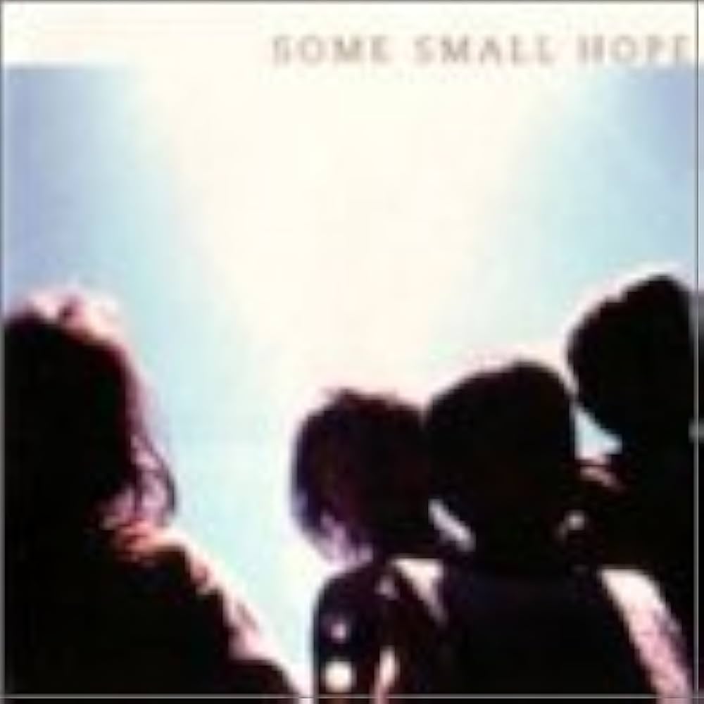 Amazon.co.jp: SOME SMALL HOPE: ミュージック