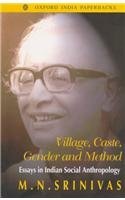 Village, caste, gender, and method: Essays in Indian social anthropology 0195645596 Book Cover