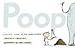 Produktbild Poop: A Natural History of the Unmentionable (BCCB Blue Ribbon Nonfiction Book Award (Awards))
