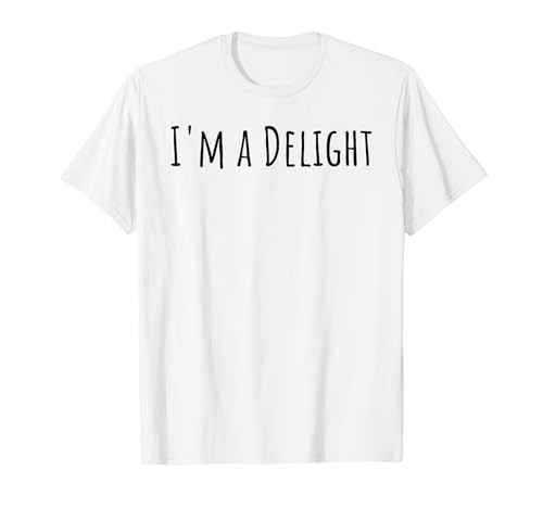 I'm a delight Sarcastic Funny Saying Cute dry ���[���A �W���[�N T�V���c