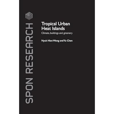 Tropical Urban Heat Islands: Climate, Buildings and Greenery