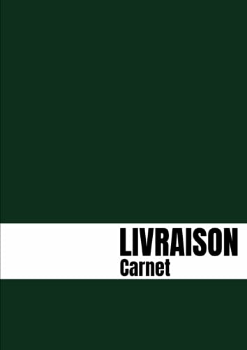livre CARNET DE LIVRAISON: Organisateur LES LIVRAISON des clients l Carnet des livraison auto entrepreneur - Registre a remplir l Carnet livraison - Prises noter ... l 100 pages . Conforme