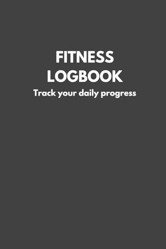 Fitness and Exercise Logbook: 120 page daily workout tracker in 6 by 9 design