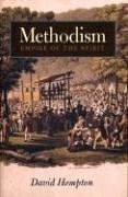 Image of Methodism: Empire of the Spirit: Written by David Hempton, 2006 Edition, (New edition) Publisher: Yale University Press [Paperback]
