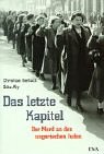 Das letzte Kapitel: Realpolitik, Ideologie und der Mord an den ungarischen Juden