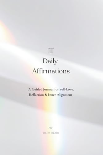 Image of 111 Daily Affirmations: A Guided Journal for Self-Love, Reflection & Inner Alignment