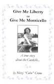 Give Me Liberty or Give Me Monticello A true story about the Catskills B001NIJ1UI Book Cover