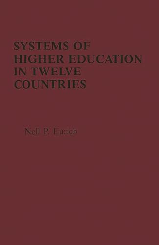 Systems of Higher Education in Twelve Countries: A Comparative View (Praeger Special Studies in Comparative Education)