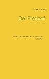  Der Filodoof: Mückenpimmel und die Sache mit den Tüdelchen