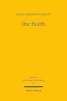 One Health: Okologisches Gesundheitsrecht Fur Menschen Und Andere Tiere (German Edition) 3161646517 Book Cover