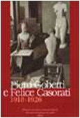 Piero Gobetti e Felice Casorati. 1918-1926. Ediz. illustrata