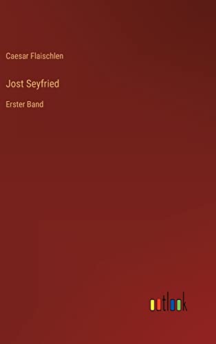 Jost Seyfried: Erster Band (German Edition)