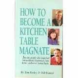 Paperback How to Become a Kitchen Table Magnate Book