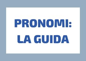 Impara i Pronomi Italiani: la Guida Completa