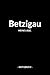 Betzigau: Notizblock | Notizbuch | DIN A5, 120 Seiten | Liniert, Linien, Lined | Notizen, Termine, Planer, Tagebuch, Organisation | Deine Stadt, Dorf, Region und Heimat