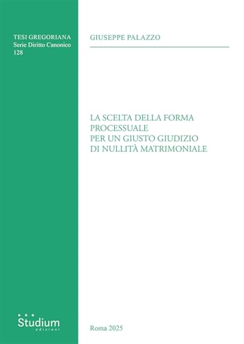 La scelta della forma processuale per un giusto giudizio di nullità matrimoniale
