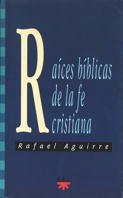 Raíces bíblicas de la fe cristiana 8428814074 Book Cover