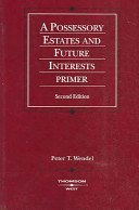 Possessory Estates and Future Interests Primer Possessory Estates and Future Interests Primer