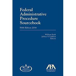 Federal Administrative Procedure Sourcebook