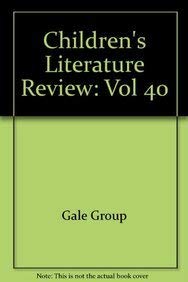 Children's Literature Review: Excerts from Reviews, Criticism, and Commentary on Books for Children and Young People (Children's Literature Review, 40)      Hardcover – June 28, 1996