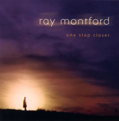 One Step Closer [Audio CD] Ray Montford
