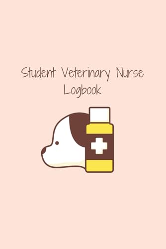 Student Vet Nurse Logbook: Track Skills, Cases & Clinical Experience: Essential A5 Veterinary Nursing Journal – Log Procedures, Patient Care & Daily Training (120 Pages)