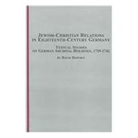 Jewish-Christian Relations in Eighteenth-century Germany: Textual Studies on German Archival Holdings, 1729-1742 077345912X Book Cover
