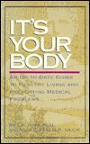 It's Your Body: An Up-To-Date Guide to Healthy Living and Preventing Medical Problems 1565610075 Book Cover