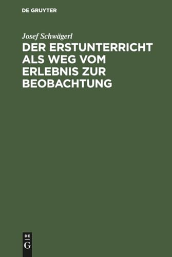 Der Erstunterricht als Weg vom Erlebnis zur Beobachtung (German Edition)