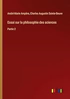 Essai sur la philosophie des sciences: Partie 2 3385095638 Book Cover