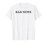 Bad News Tee Shirt